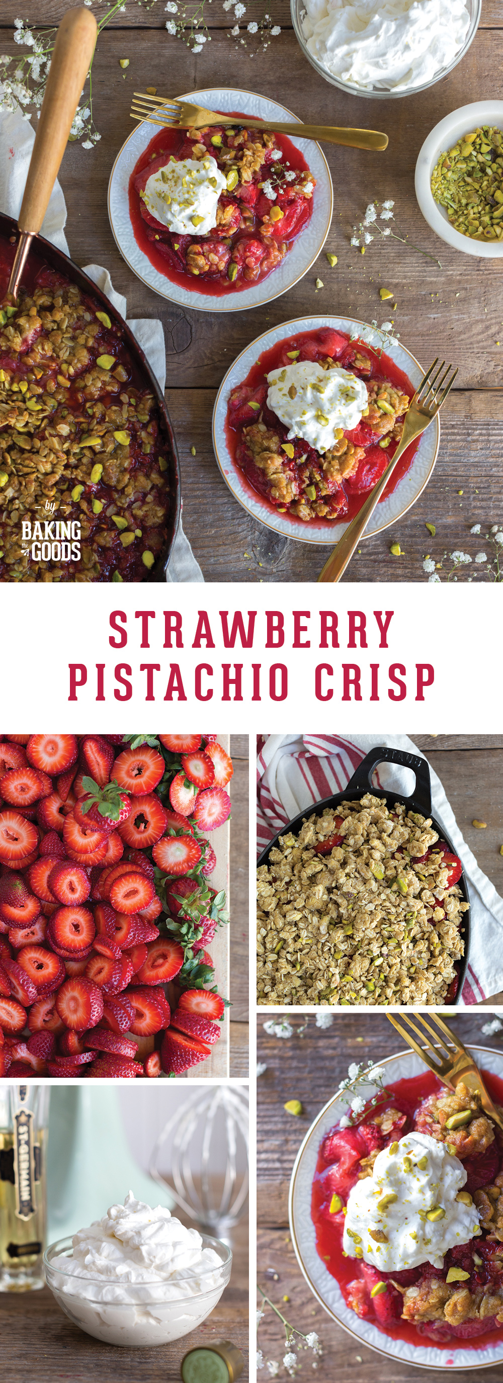 Strawberry Pistachio Crisp with St. Germain Whipped Cream by Baking The Goods