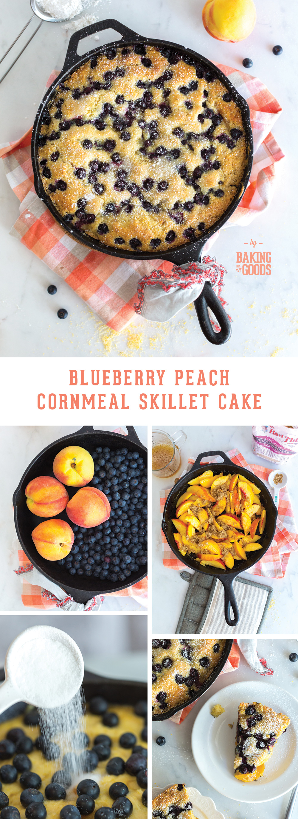 Blueberry Peach Cornmeal Skillet Cake by Baking The Goods