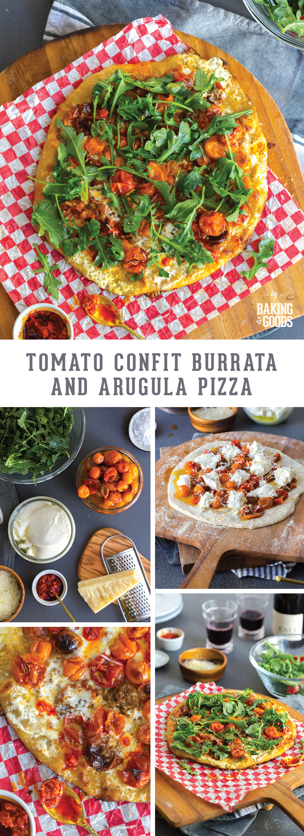 Tomato Confit Burrata and Arugula Pizza by Baking The Goods