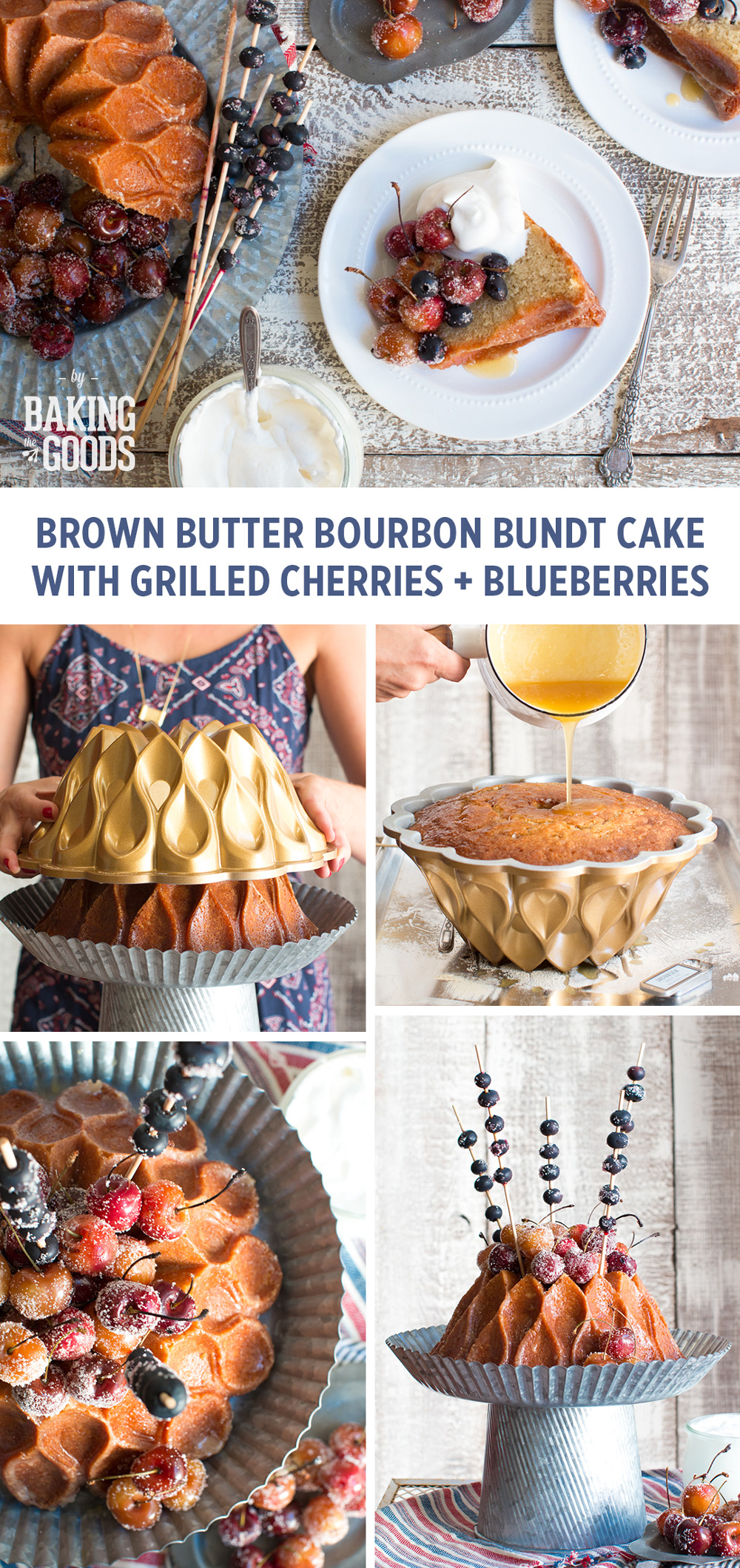 Brown Butter Bourbon Bundt Cake with Grilled Cherries and Blueberry Sparkler Skewers