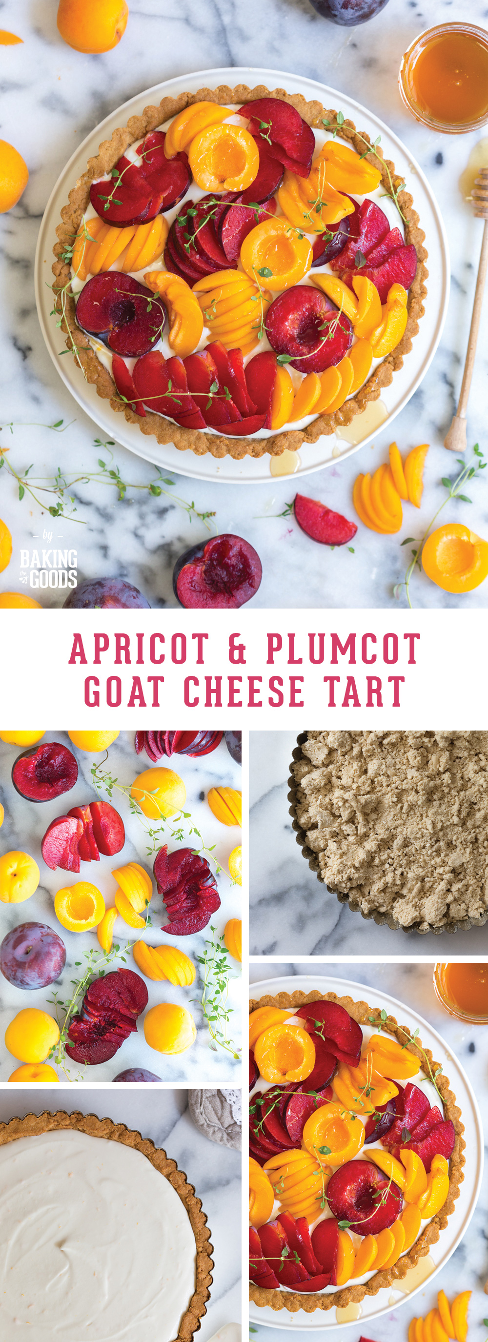 poster montage of the making of the apricot and plumcot goat cheese tart from baking the goods